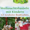 15 Einfache Diy Bastelideen Fürs Weihnachtsbasteln Mit Kindern innen Weihnachtsbasteln Mit Kleinkindern