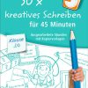 30 X Kreatives Schreiben Für 45 Minuten, Klasse 3/4 in Geschichten Schreiben Grundschule 4 Klasse