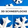 3D Schneeflocke Mit Papier Basteln (Kostenlose Vorlage mit Scherenschnitt Schneeflocke Anleitung