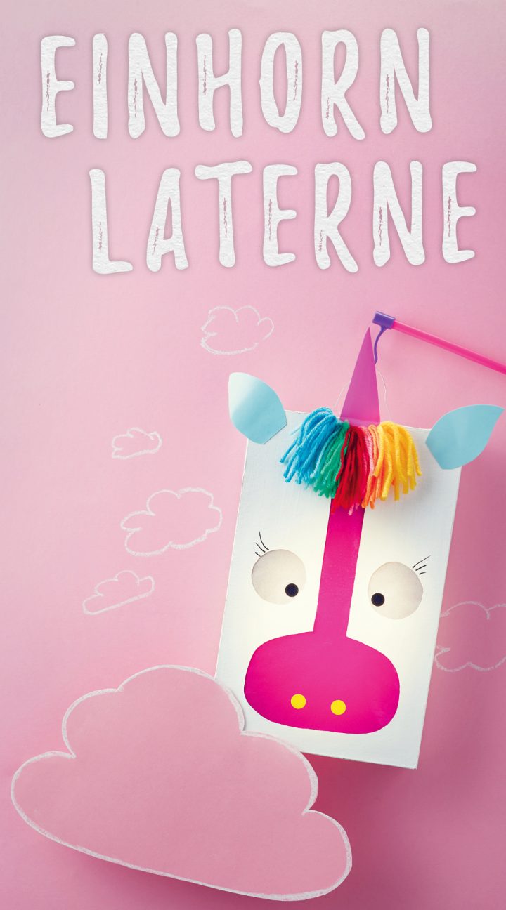 Anleitung Für Die Emilia Einhorn-Laterne Zum Selbermachen verwandt mit Einhorn Laterne Bastelvorlage Kostenlos