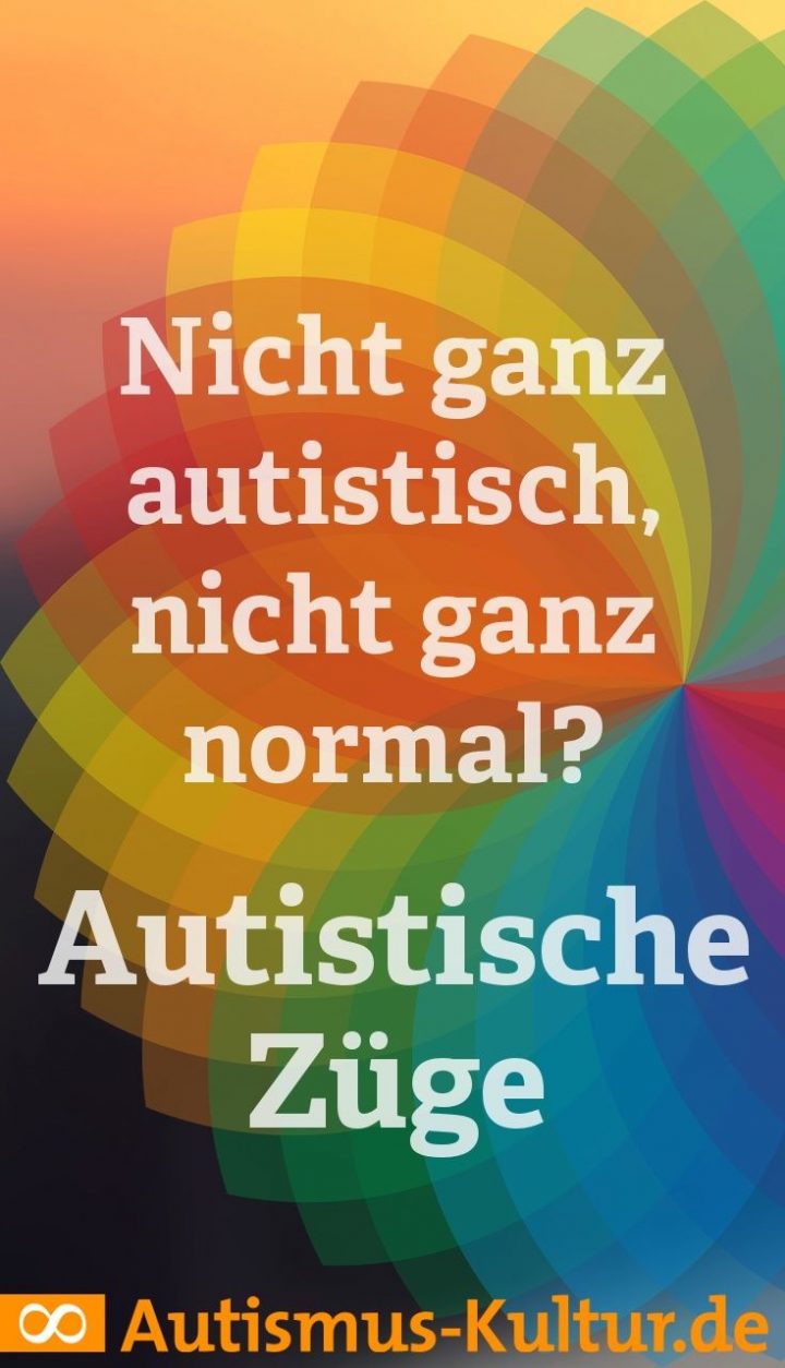 Autistische Züge Bei Kindern Und Erwachsenen: Symptome &amp; Test in Autistische Züge Bei Kindern Symptome