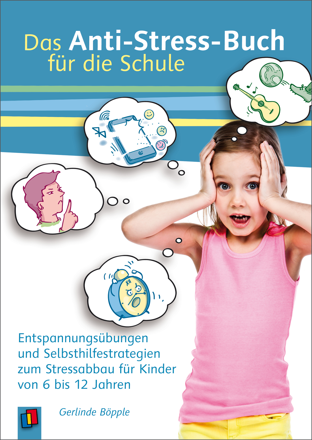 Das Anti-Stress-Buch Für Die Schule für Entspannungsübungen Mit Kindern In Der Schule