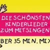 Die Schönsten Kinderlieder Zum Mitsingen | Kinderlieder Deutsch | Mix ||  Kinderlieder bei Die Schönsten Kinderlieder Texte