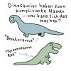 Dinosaurier Haben Sooo Komplizierte Namen! Erfinde Einfach für Dinosaurier Namen Und Bilder
