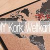 Diy Weltkarte Auf Kork - Die Pinnwand Für Fernwehsüchtige in Weltkarte Selber Machen
