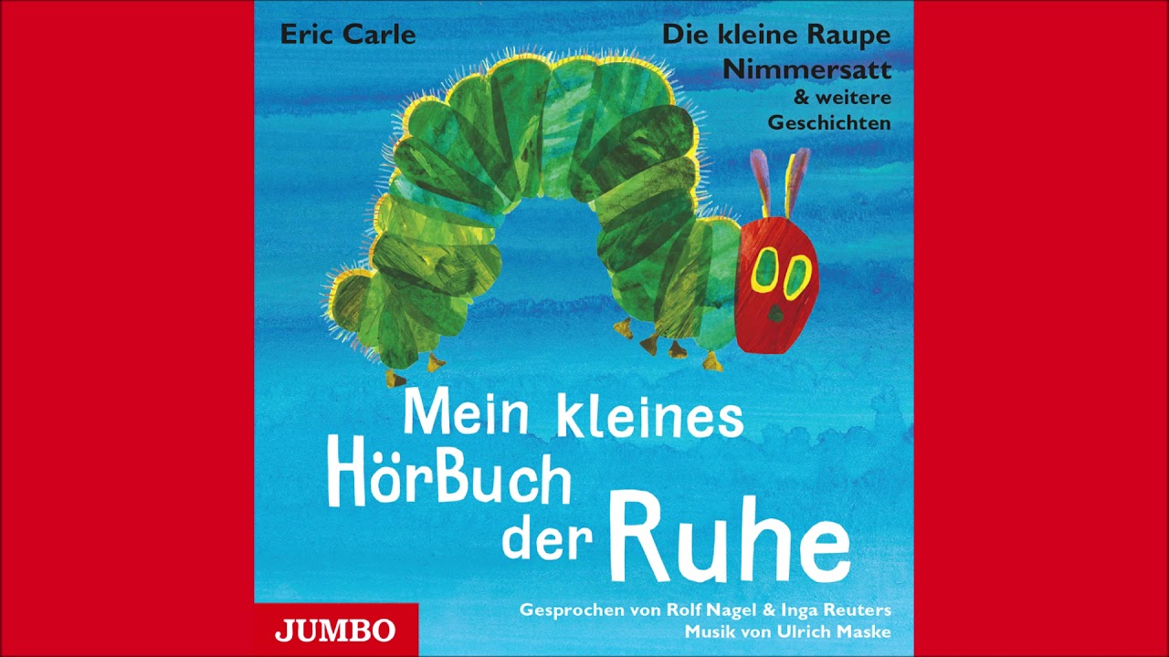 Eric Carle: Die Kleine Raupe Nimmersatt &amp; Weitere Geschichten. Mein Kleines  Hörbuch Der Ruhe über Die Kleine Raupe Nimmersatt Video