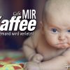 Gebt Mir Kaffee! - Witzige Sprüche Und Bilder | Guten Morgen verwandt mit Lustige Kinderbilder