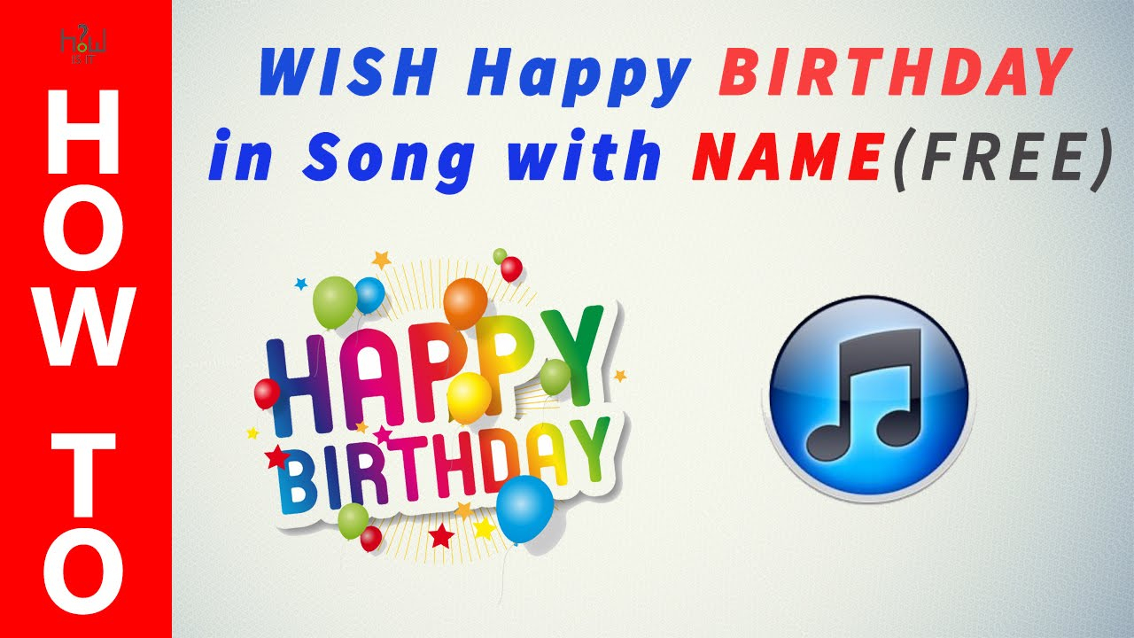 How To Send Happy Birthday Song With Their Name For Free ? für Happy Birthday Songs Mit Namen