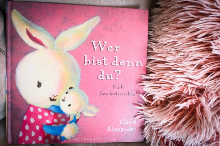 Kinderbuch Für Das Werdende Geschwisterchen - Wer Bist Denn Du ganzes Kinderbuch Geschwisterchen