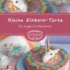 Kleine Einhorn-Torte | Rezept | Herzhafte Kuchen für Torte Für Geburtstag