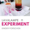 Lavalampe Selber Machen: Wasser Öl Experiment Für Kinder verwandt mit Experimente Mit Kindern Wasser