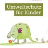 Mupf, Das Müllmonster - Umweltschutz Für Kinder für Geschichten Zum Vorlesen Grundschule