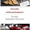 Schnelles Weihnachtsdessert: No-Bake Spekulatius Cheesecake mit Schnelle Einfache Weihnachtsdessert