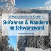 Skiurlaub Mit Kindern: Unsere Tipps Fürs Winterwandern mit Winterurlaub Im Schwarzwald Mit Kindern