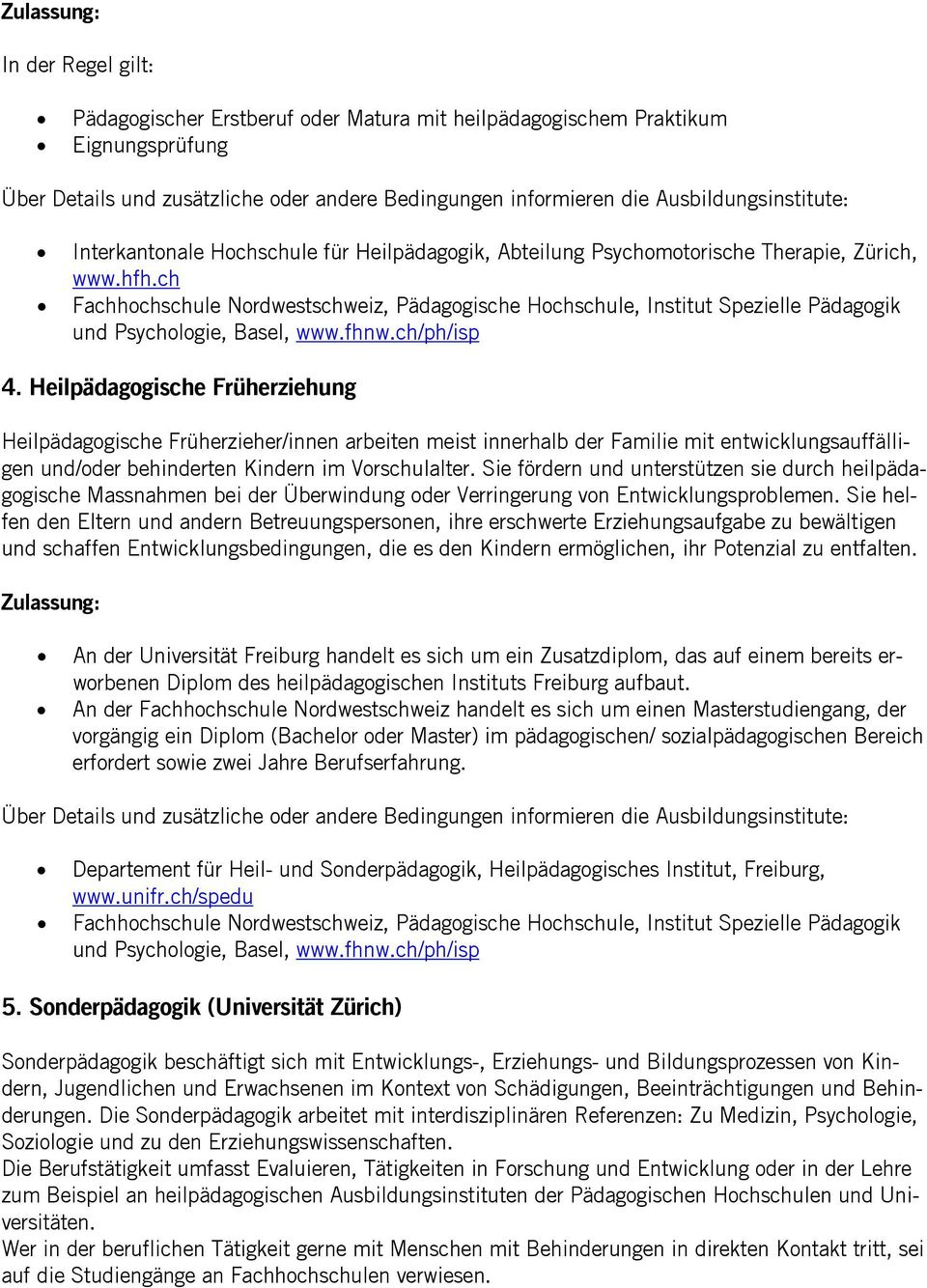 Sonderpädagogik (Universität Zürich) Klinische Heilpädagogik mit Sonderpädagogik Fachhochschule
