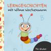 Wochentage Lernen Mit Wilma Wochenwurm (Lerngeschichte verwandt mit Spannende Kurzgeschichten Grundschule