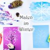 6 Ideen Zum Malen Im Winter Mit Kindern +Video — Mama Kreativ ganzes Schöne Kinder Bilder Malen