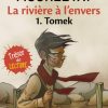 Livre - La Rivière À L'Envers T.1 ; Tomek - Jean-Claude verwandt mit Dessin À L&amp;#039;Envers