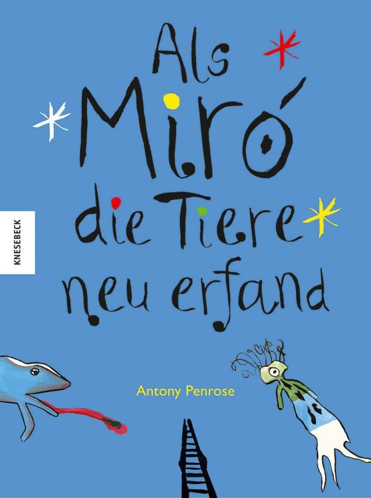 Als Miró Die Tiere Neu Erfand. Bilderbuch Für Kinder Ab 4 Jahren verwandt mit Bilder 4 Kinder