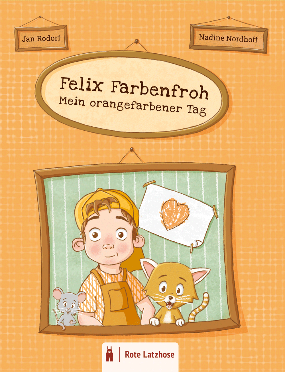 Felix Farbenfroh - Mein Orangefarbener Tag | Die Farbe Orange Entdecken verwandt mit Bilderbuch Kinder 2 Jahre