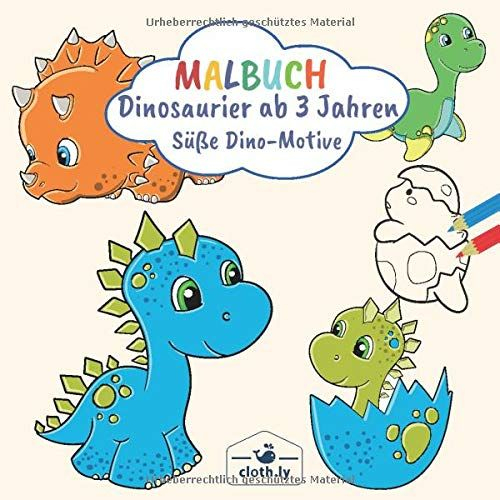 Malbuch Dinosaurier Ab 3 Jahren Süße Dino-Motive: Malbuch Für Jungen in Ab Mal Bilder Für Kinder,