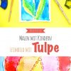 Malen Mit Kindern: Tulpe Aus Leim Und Wasserfarben - Doro Kaiser bei Frühling Kinder Bilder