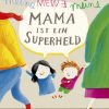 Meine Mama Ist Ein Superheld | Ueberreuter ganzes Wie Viele Seiten Hat Ein Kinder Bilderbuch