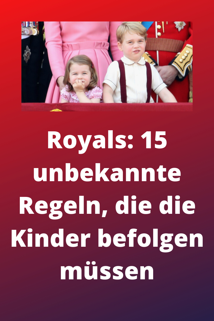 Royals: 15 Unbekannte Regeln, Die Die Kinder Befolgen Müssen | Witzige verwandt mit Lustige Bilder Über Kinder