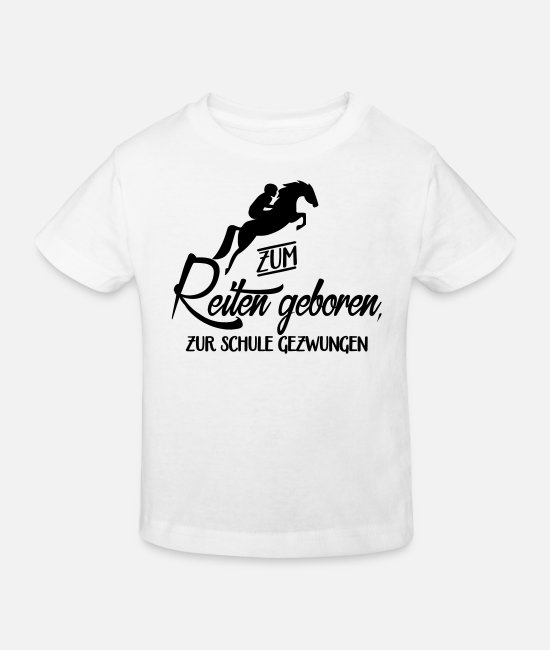 Zum Reiten Geboren, Zur Schule Gezwungen! - Pferd Kinder Bio T-Shirt über 8 Kinder Geboren,