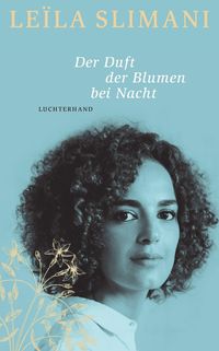 'Der Duft der Blumen bei Nacht' von 'Leïla Slimani' - Buch - '978-3-630