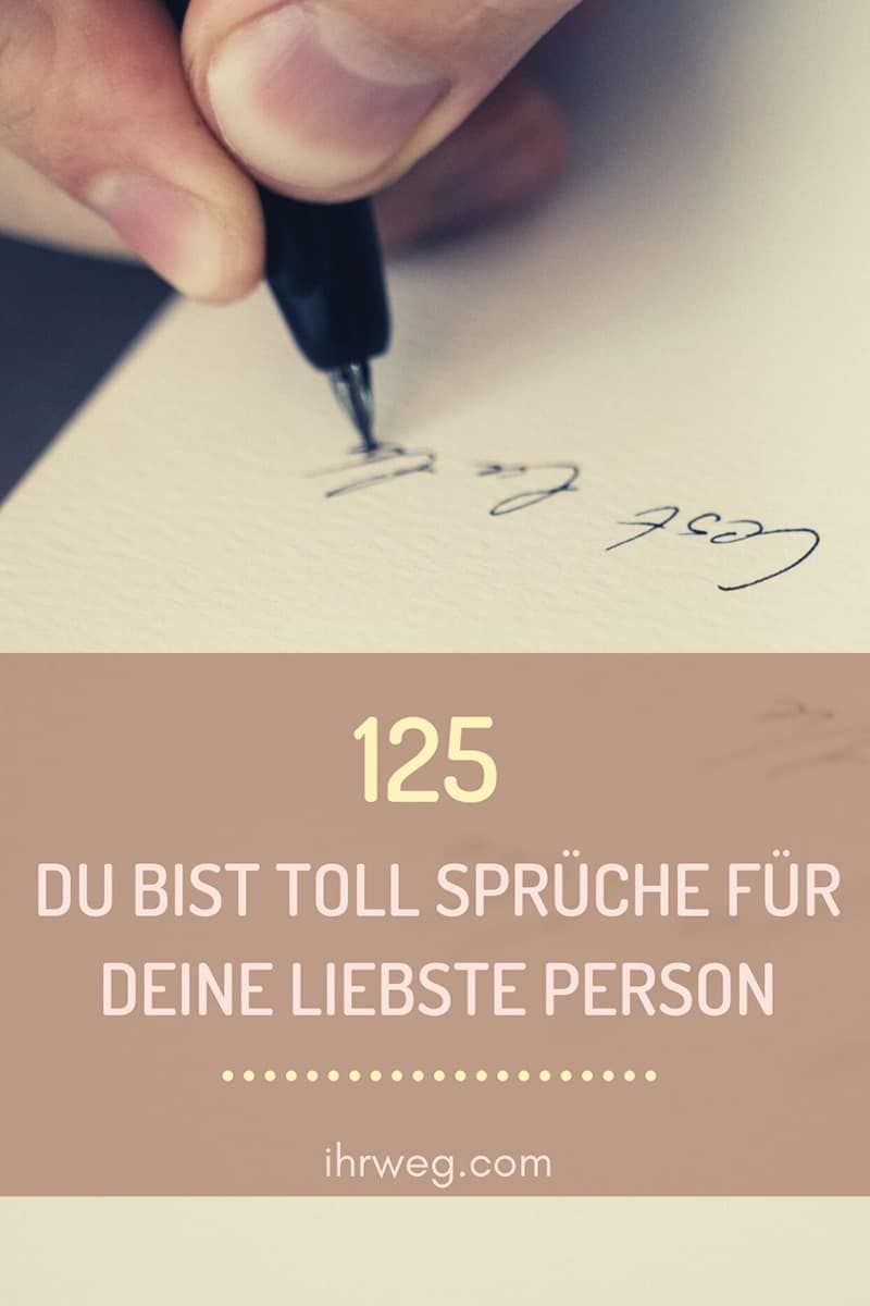 125 &quot;Du Bist Toll-Sprüche&quot; Für Deine Liebste Person  Du Bist Toll für Du Bist Toll Sprüche