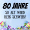 41 Sprüche Zum 80. Geburtstag  Nett  Lustig  Herzlich bestimmt für Besinnliches Zum 80 Geburtstag