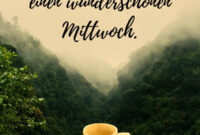 44 Guten Morgen Mittwoch Sprüche &amp; Bilder  Mittwoch Grüße  2021 mit Mittwoch Guten Morgen Bilder