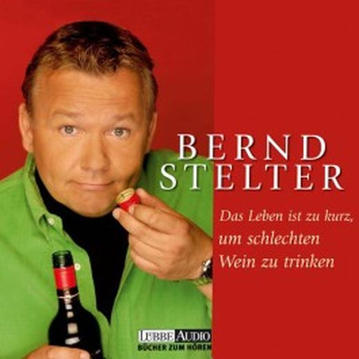 Das Leben Ist Viel Zu Kurz, Um Schlechten Wein Zu Trinken Von Bernd in Das Leben Ist Zu Kurz Um Schlechten Wein Zu Trinken