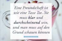 Eine Freundschaft Ist Wie Eine Tasse Tee. Sie Muss Klar Und über Freundschaft Whatsapp Schöne Sprüche