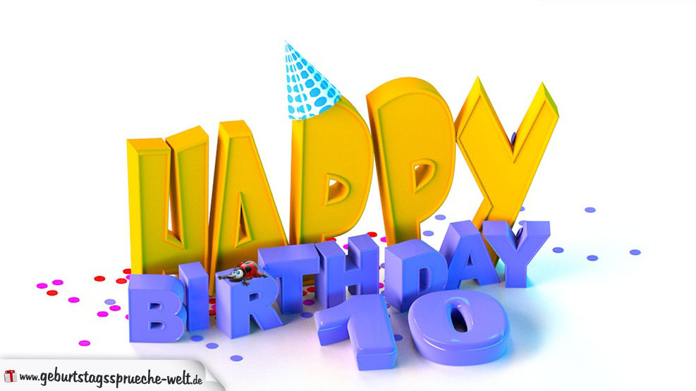 Geburtstagsbild Happy Birthday Zum 10. Geburtstag - Geburtstagssprüche-Welt bestimmt für Glückwünsche Zum 10 Geburtstag