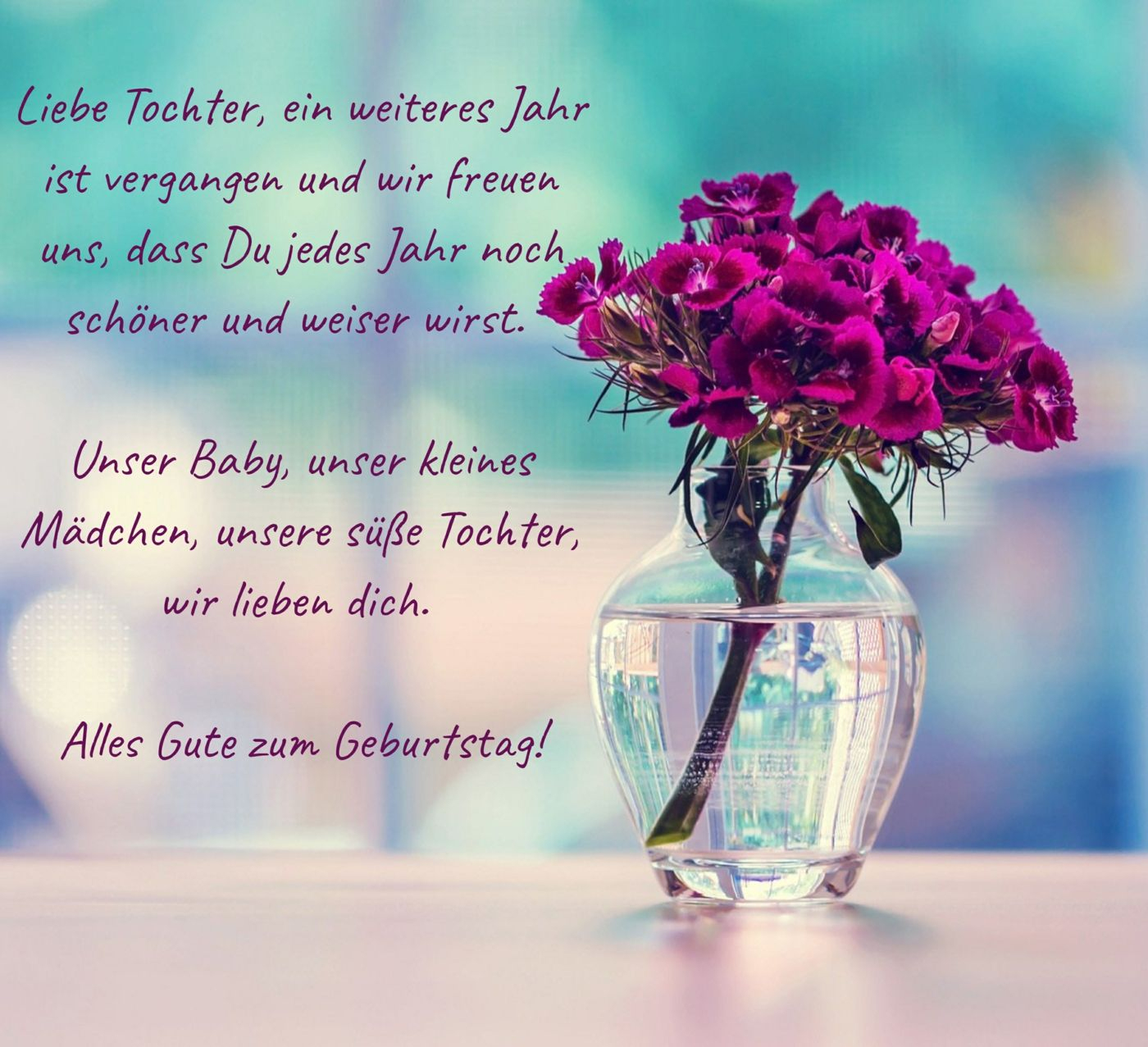 Geburtstagswünsche Für #Tochter Mit Liebeserklärung Und #Blumenstrauß bestimmt für Für Meine Tochter Sprüche