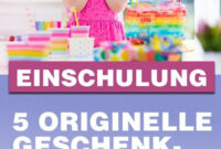 Geschenke Zur Einschulung Selber Machen: 5 Originelle Ideen Zum mit Selbstgemachte Originelle Geschenke Zur Einschulung