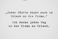 &quot;Jeder Fünfte Denkt Auch Im Urlaub An Die Firma.&quot; Ich Denke Jeden Tag für Arbeit Urlaub Sprüche