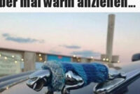 Lieber Mal Warm Anziehen Lustige Bilder, Sprüche, Witze, Echt Lustig bei Warm Anziehen Lustige Bilder Lieber Mal Warm Anziehen Lustige Bilder, Sprüche, Witze, Echt Lustig bei Warm Anziehen Lustige Bilder