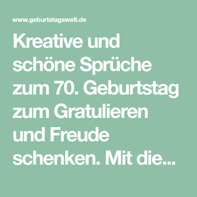 Pin Auf Sprüche innen Besinnliche Sprüche Zum 70 Geburtstag