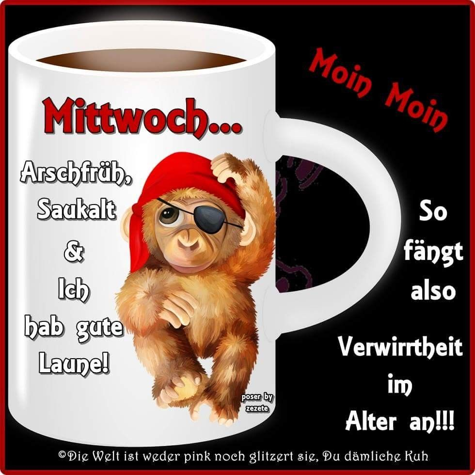Pin Von Susanne Doehmann Auf ♡ Guten Morgen ♡ Good Morning ♡  Mittwoch bei Lustig Guten Wochenstart Kaffee
