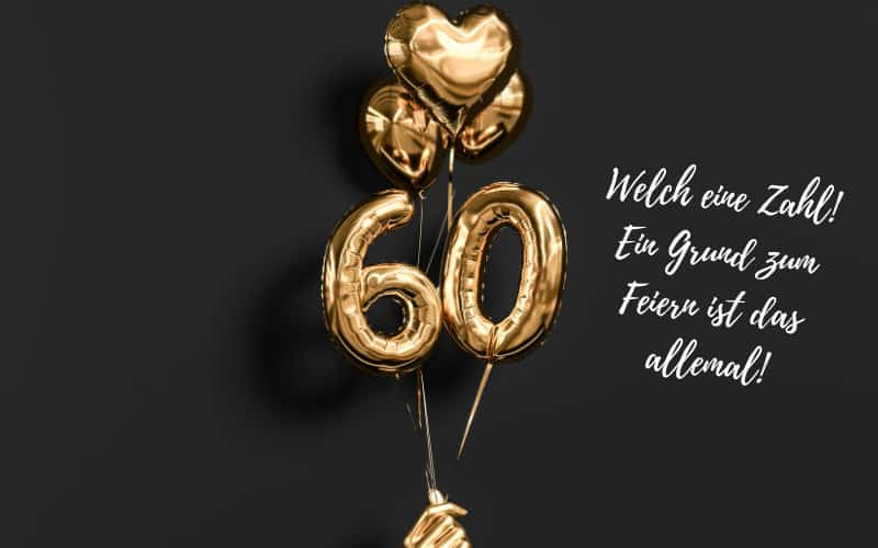 Sprüche Für Glückwünsche Zum 60. Geburtstag (Kurz &amp; Frech) in Sprüche 60. Geburtstag