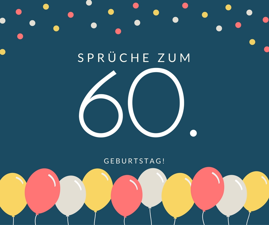 Sprüche Zum 60. Geburtstag  Die Besten &amp; Schönsten Sprüche für Freche Lustige Sprüche Zum 60 Geburtstag Frau