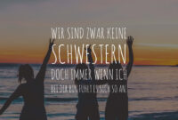 Wir Sind Zwar Keine Schwestern Doch Immer Wenn Ich Bei Dir Bin Fühlt Es bestimmt für Nachdenken Wahre Freunde Sprüche Wir Sind Zwar Keine Schwestern Doch Immer Wenn Ich Bei Dir Bin Fühlt Es bestimmt für Nachdenken Wahre Freunde Sprüche